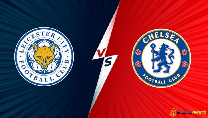 Soi kèo bóng đá trận đấu giữa hai đội Leicester - Chelsea, 19h30 ngày 20/11/2021