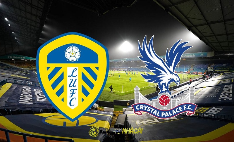 Nhận định bóng đá, Tỷ lệ kèo nhà cái trận đấu giữa hai đội Leeds United - Crystal Palace, 03h15 ngày 01/12/2021
